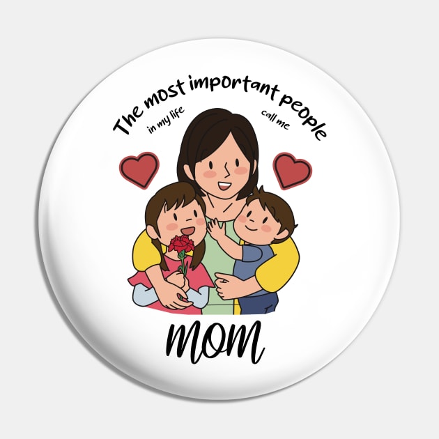 The most important people in my life call me mom Pin by UmagineArts