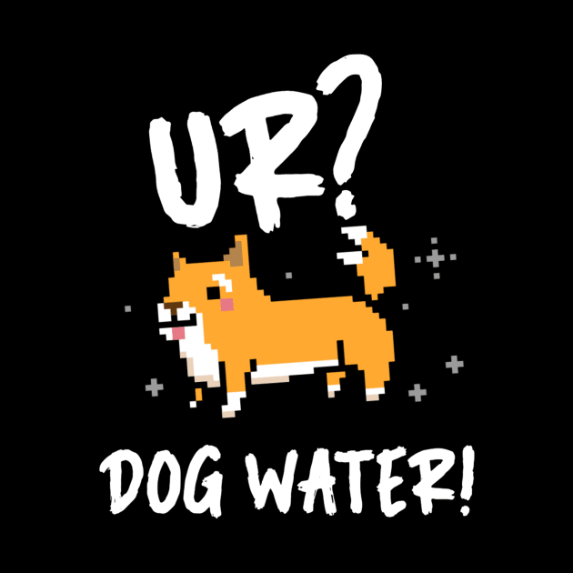 Ur Dog Water? 1.0 by 2 souls