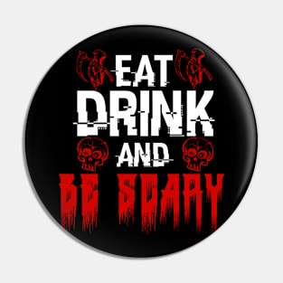 Eat Drink and Be Scary Halloween Pin