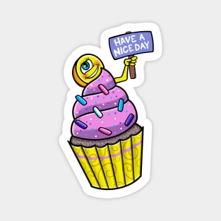 Have A Nice Day Funny Cupcake Magnet