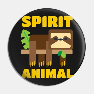 My Spirit Animal Is A Sloth - Three Toed Slow Pin