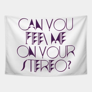 Can You Feel Me On Your Stereo (Kylie Minogue Aphrodite) Tapestry