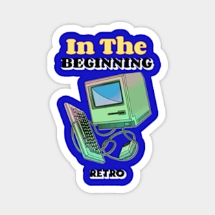 In The Beginning - Retro computer Magnet