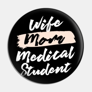 Cute Wife Mom Medical Student Gift Idea Pin