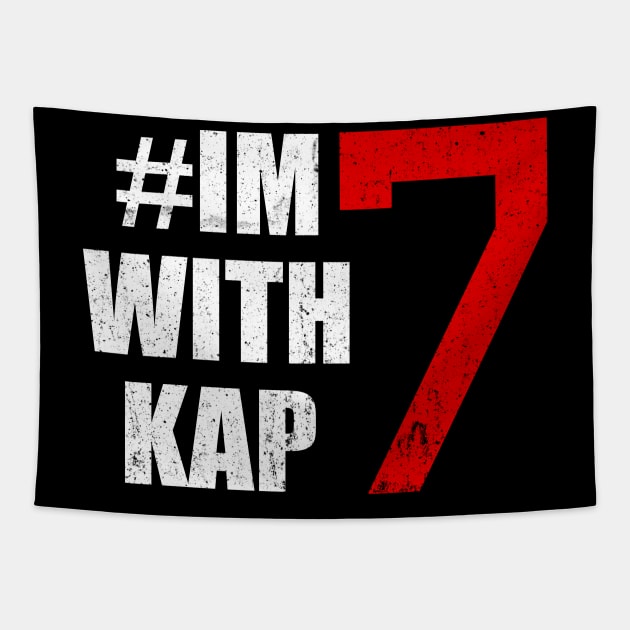 I'm With kap 7, #Imwithkap Tapestry by photographer1