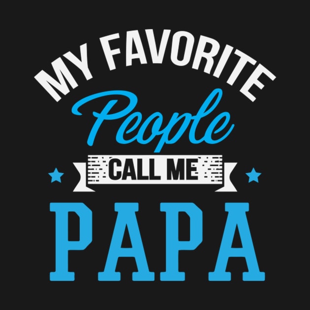 My Favorite People Call Me Papa by SperkerFulis