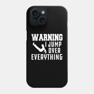 Parkour - Warning I jump over everything Phone Case