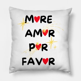 More amor por favor Pillow