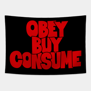 Obey, Buy, Consume - System critique apparel. Tapestry