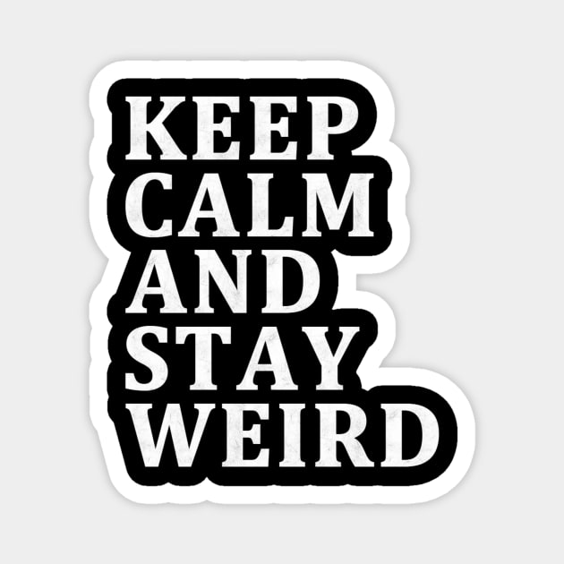 keep clam and be weird - distressed white design Magnet by hm_shop