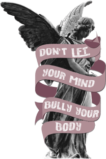 Don't let your mind bully your body Magnet