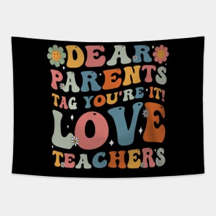 Groovy Dear Parents Tag Youre It Last Day Of School Teacher Tapestry