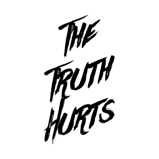 The Truth Hurts 2 T-Shirt
