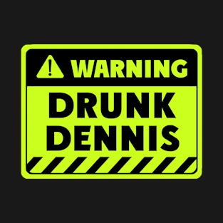 drunk Dennis T-Shirt