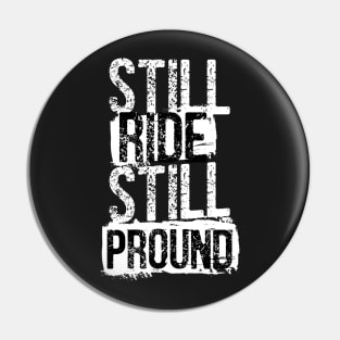 Still ride still pround Pin