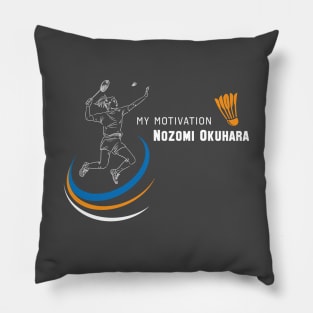 My Motivation - Nozomi Okuhara Pillow