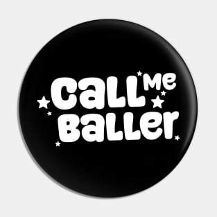 Call me baller Pin