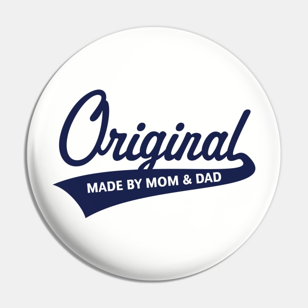 Original – Made By Mom And Dad (Birth / Baby / Navy) Pin by MrFaulbaum