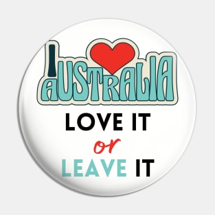 Australia - Love it, or leave it Pin