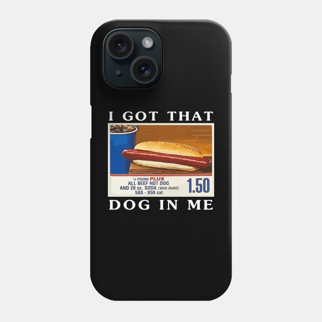 I Got That Dog In Me, Funny Hot Dogs Combo Phone Case by valeriegraydesign