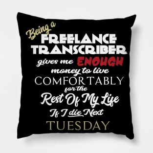 Being a freelance transcriber Pillow