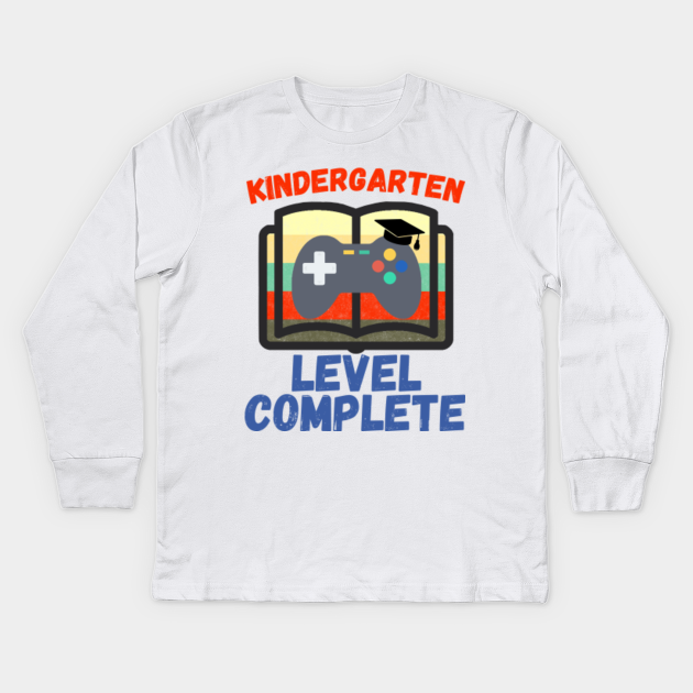 Kindergarten Level Complete Graduate Gift Kindergarten Graduation Kids Long Sleeve T Shirt Teepublic Kindergarten Level Complete Graduate Gift Kindergarten Graduation Kids Long Sleeve T Shirt Teepublic