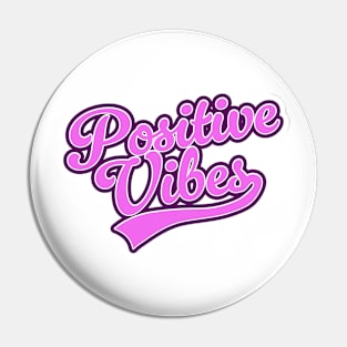 Positive Vibes Pin