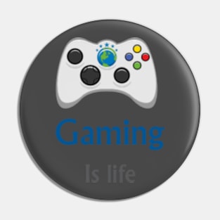 Gaming is life Pin