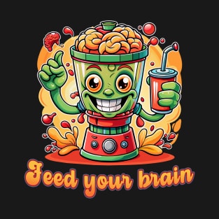 Feed your brain T-Shirt