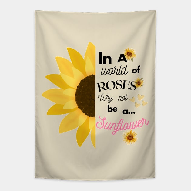 Be a Sunflower! - Inspirational Design Tapestry by ApexDesignsUnlimited