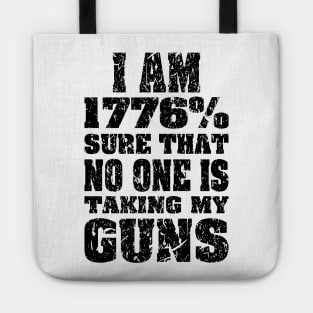 1776% Sure No One is Taking My Guns black print Tote