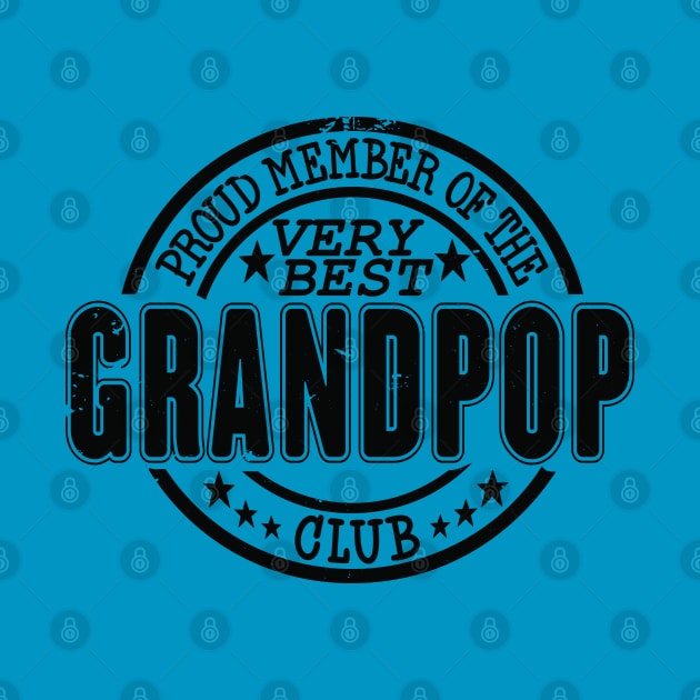 Proud Member of the Very Best Grandpop Club by RuftupDesigns