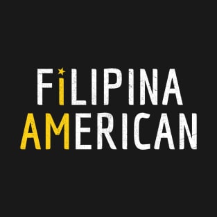 I Am Filipina American - Philippines and America Pride T-Shirt