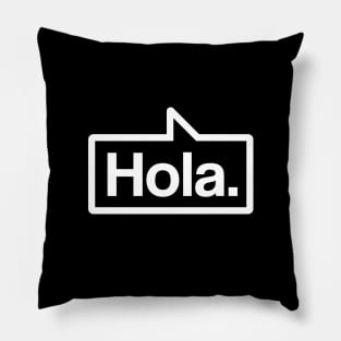 Hola - Talking Shirt (White on Black) Pillow