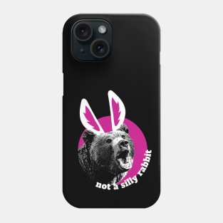 Bear Is Not A Silly Rabbit Phone Case