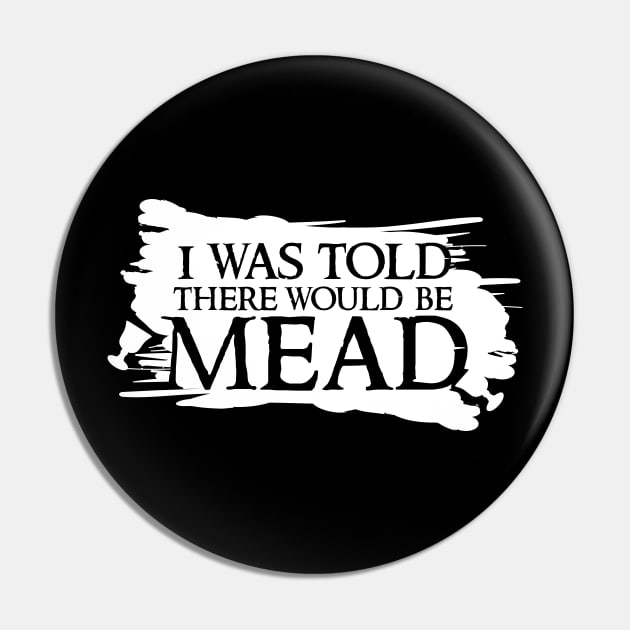 I was told there would be mead Pin by BeCreativeHere