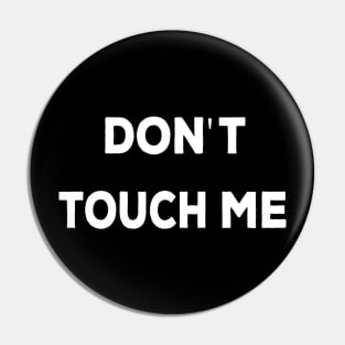 Don't touch me funny Pin