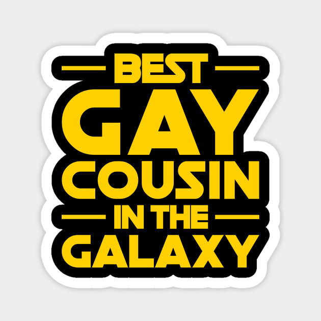 Best Gay Cousin In The Galaxy Magnet by oskibunde