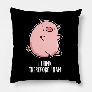 I Think Therefore I Ham Cute Pig Pun Pillow