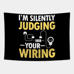 I'm Silently Judging Your Wiring - Electrician Tapestry