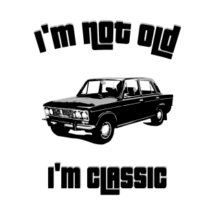 I'm not old, I'm classic T-Shirt