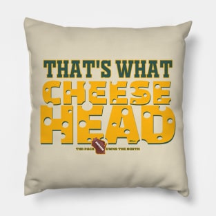 That's What Cheesehead Pillow