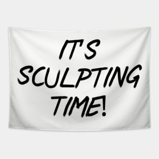 It’s sculpting time! Tapestry