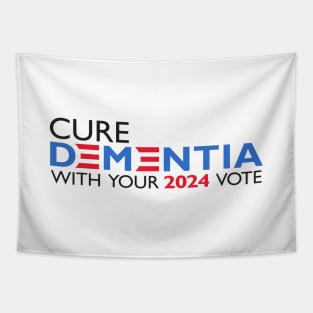 Cure the US problem with Dementia - VOTE 2024 Tapestry