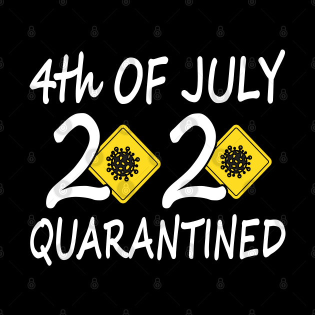 4th of July 2020 Quarantined by Teesamd