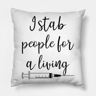 I Stab People for a Living Pillow