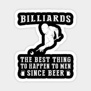 billiard the best thing to happen to men since beer wine Magnet