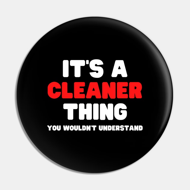 It's A Cleaner Thing You Wouldn't Understand Pin by HobbyAndArt