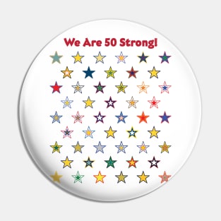 50 State Stars - We are 50 Strong! Pin