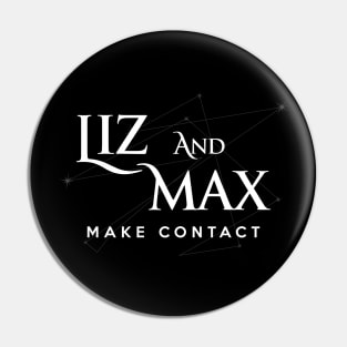 Roswell - Liz and Max: Make Contact Pin